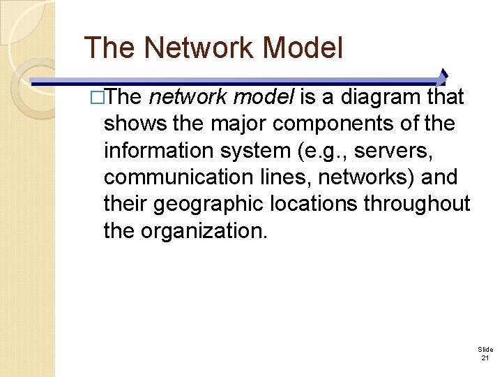 The Network Model �The network model is a diagram that shows the major components