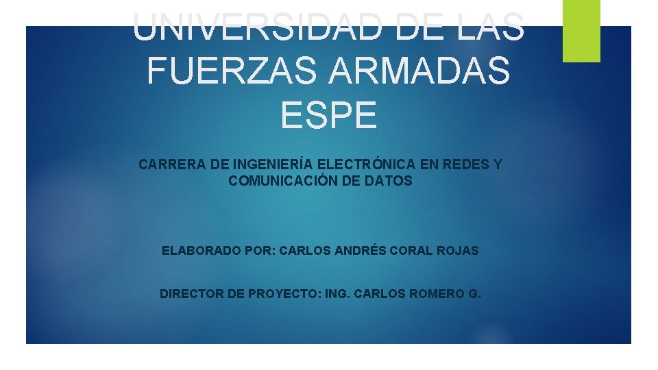 UNIVERSIDAD DE LAS FUERZAS ARMADAS ESPE CARRERA DE INGENIERÍA ELECTRÓNICA EN REDES Y COMUNICACIÓN