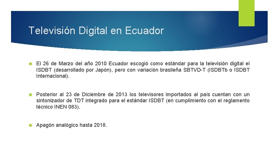 Televisión Digital en Ecuador El 26 de Marzo del año 2010 Ecuador escogió como