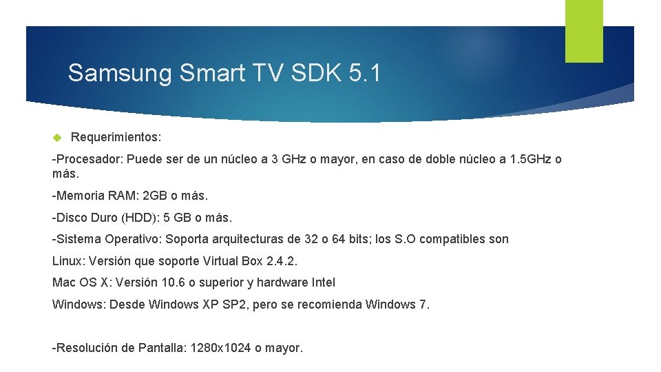 Samsung Smart TV SDK 5. 1 Requerimientos: -Procesador: Puede ser de un núcleo a