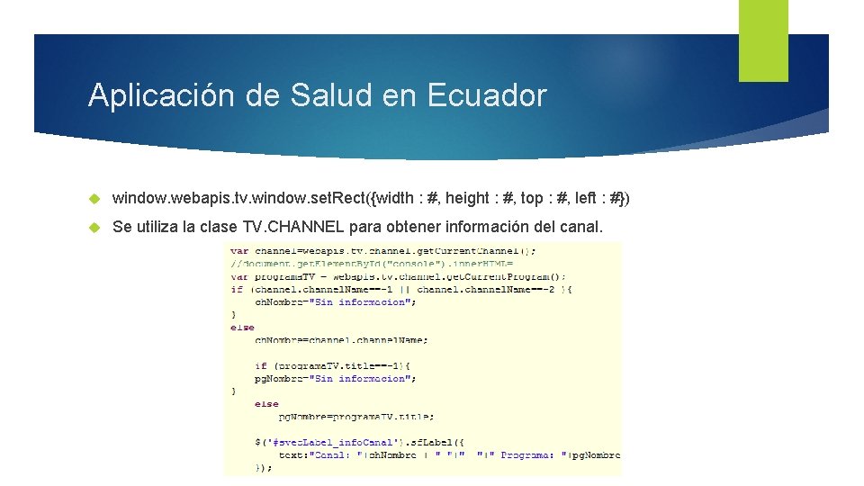 Aplicación de Salud en Ecuador window. webapis. tv. window. set. Rect({width : #, height