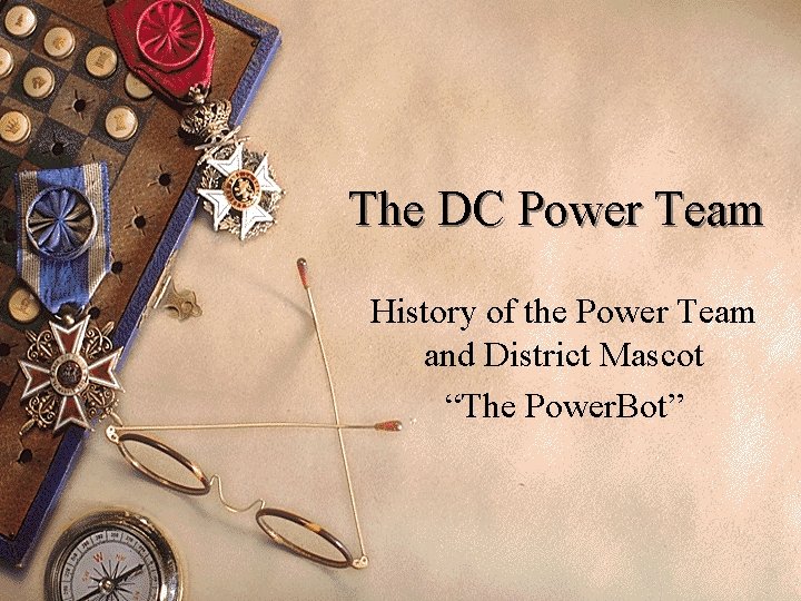 The DC Power Team History of the Power Team and District Mascot “The Power.
