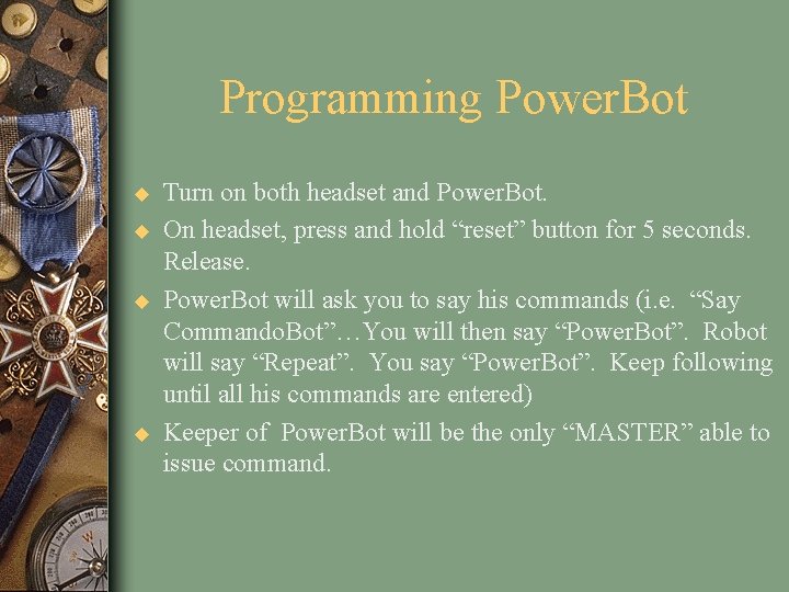 Programming Power. Bot u u Turn on both headset and Power. Bot. On headset,