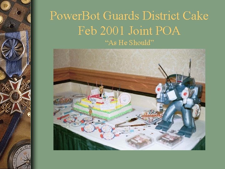 Power. Bot Guards District Cake Feb 2001 Joint POA “As He Should” 