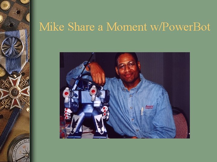 Mike Share a Moment w/Power. Bot 