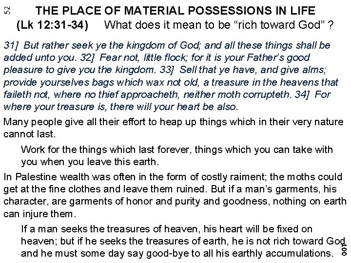 52 THE PLACE OF MATERIAL POSSESSIONS IN LIFE (Lk 12: 31 -34) What does