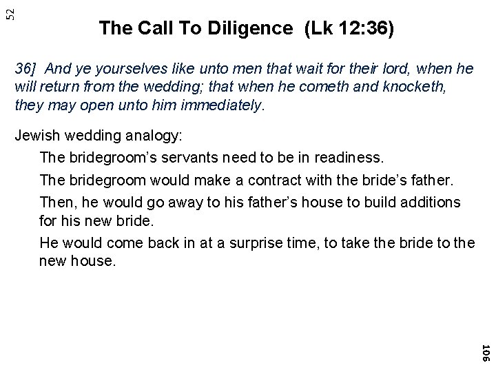 52 The Call To Diligence (Lk 12: 36) 36] And ye yourselves like unto