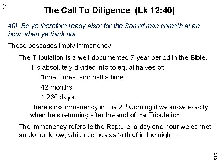 52 The Call To Diligence (Lk 12: 40) 40] Be ye therefore ready also: