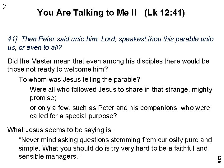 52 You Are Talking to Me !! (Lk 12: 41) 41] Then Peter said