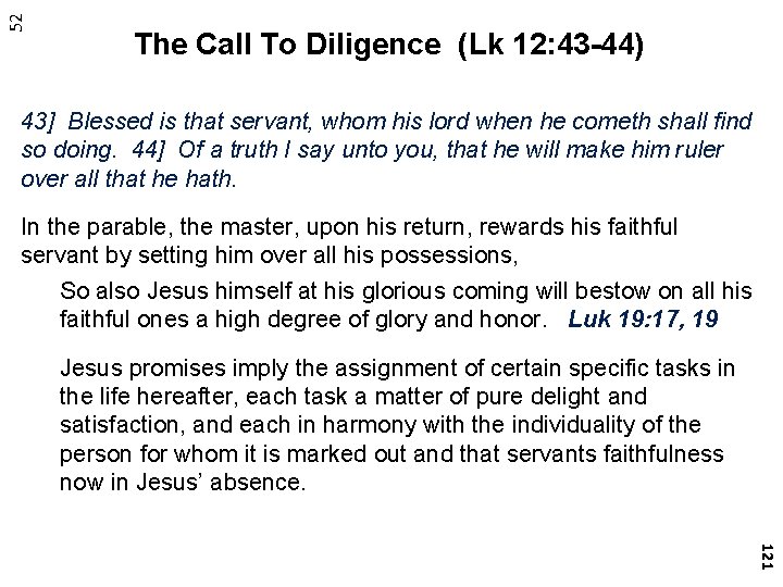 52 The Call To Diligence (Lk 12: 43 -44) 43] Blessed is that servant,
