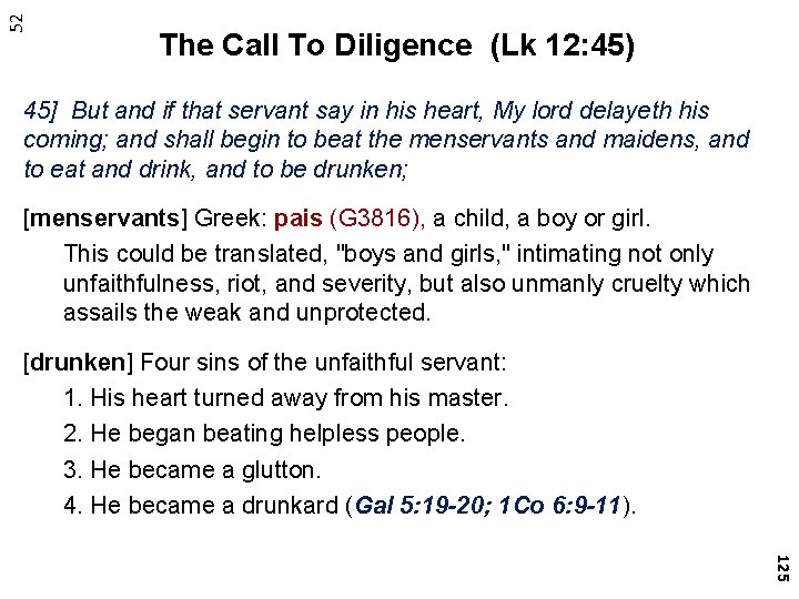 52 The Call To Diligence (Lk 12: 45) 45] But and if that servant