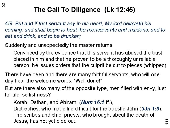 52 The Call To Diligence (Lk 12: 45) 45] But and if that servant