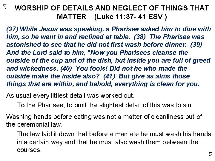 51 WORSHIP OF DETAILS AND NEGLECT OF THINGS THAT MATTER (Luke 11: 37 -