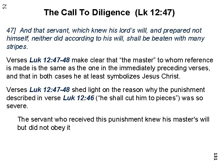 52 The Call To Diligence (Lk 12: 47) 47] And that servant, which knew