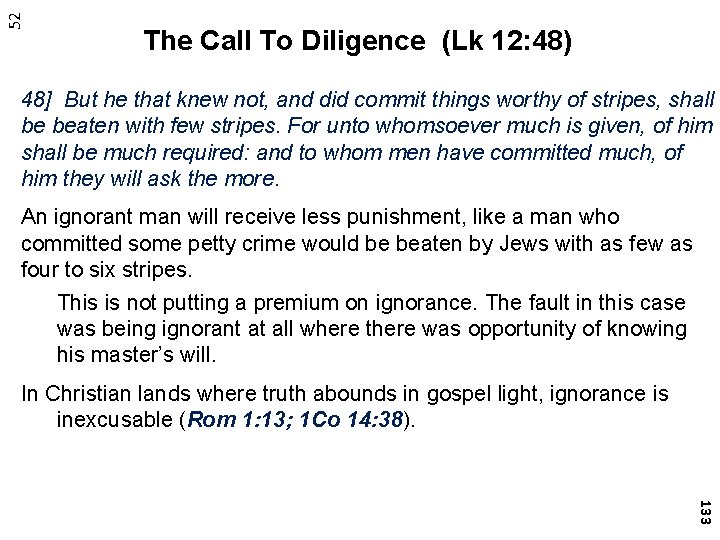 52 The Call To Diligence (Lk 12: 48) 48] But he that knew not,