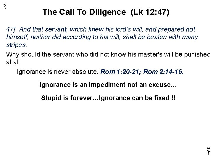 52 The Call To Diligence (Lk 12: 47) 47] And that servant, which knew