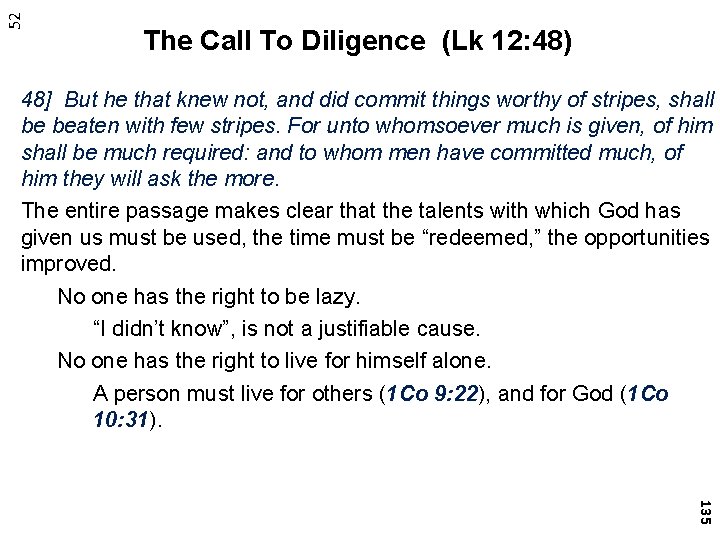 52 The Call To Diligence (Lk 12: 48) 48] But he that knew not,