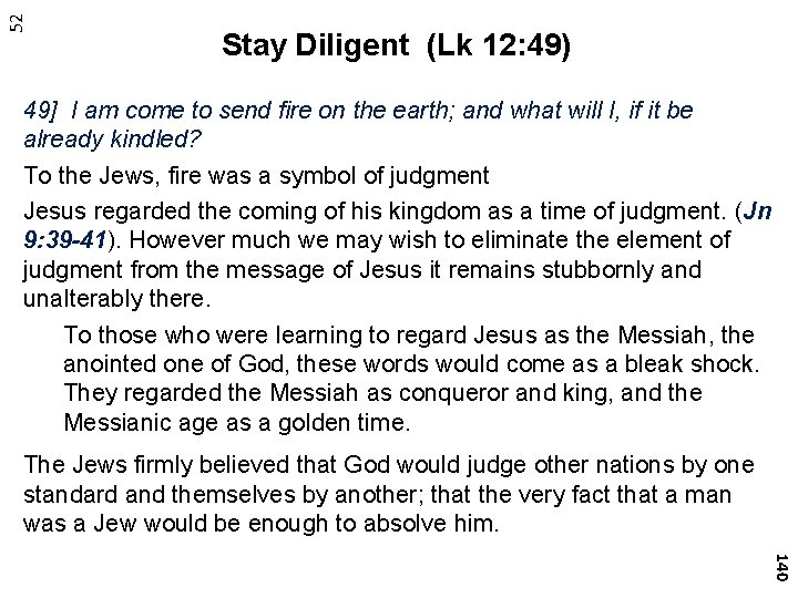 52 Stay Diligent (Lk 12: 49) 49] I am come to send fire on