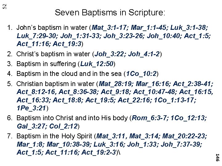 52 Seven Baptisms in Scripture: 146 1. John’s baptism in water (Mat_3: 1 -17;