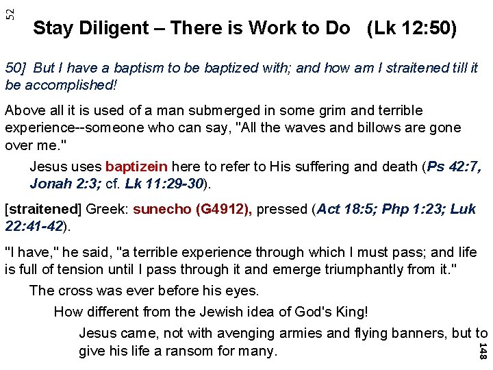 52 Stay Diligent – There is Work to Do (Lk 12: 50) 50] But