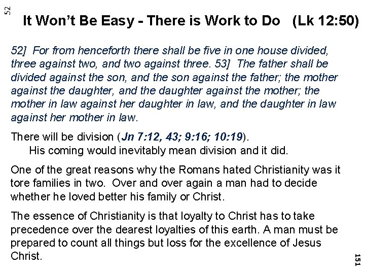52 It Won’t Be Easy - There is Work to Do (Lk 12: 50)