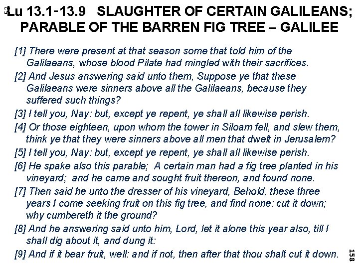 53 Lu 13. 1‑ 13. 9 SLAUGHTER OF CERTAIN GALILEANS; PARABLE OF THE BARREN