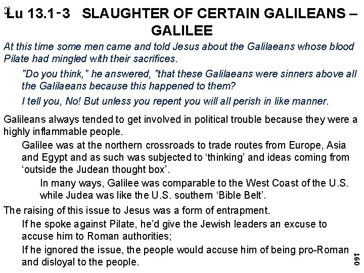 53 Lu 13. 1‑ 3 SLAUGHTER OF CERTAIN GALILEANS – GALILEE At this time