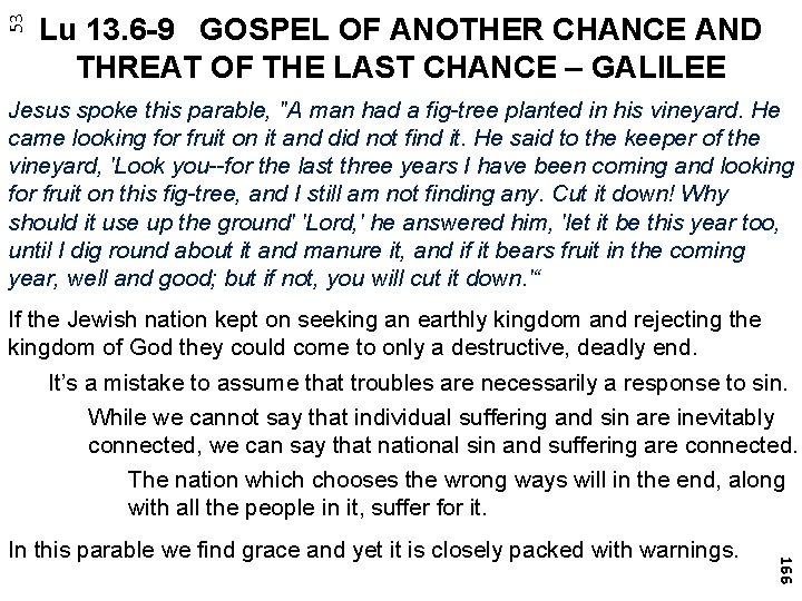 53 Lu 13. 6 -9 GOSPEL OF ANOTHER CHANCE AND THREAT OF THE LAST