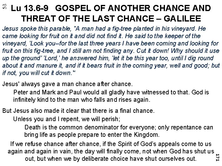 53 Lu 13. 6 -9 GOSPEL OF ANOTHER CHANCE AND THREAT OF THE LAST