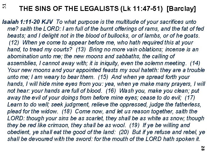 51 THE SINS OF THE LEGALISTS (Lk 11: 47 -51) [Barclay] Isaiah 1: 11