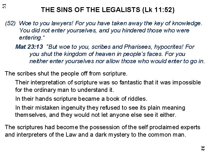 51 THE SINS OF THE LEGALISTS (Lk 11: 52) (52) Woe to you lawyers!