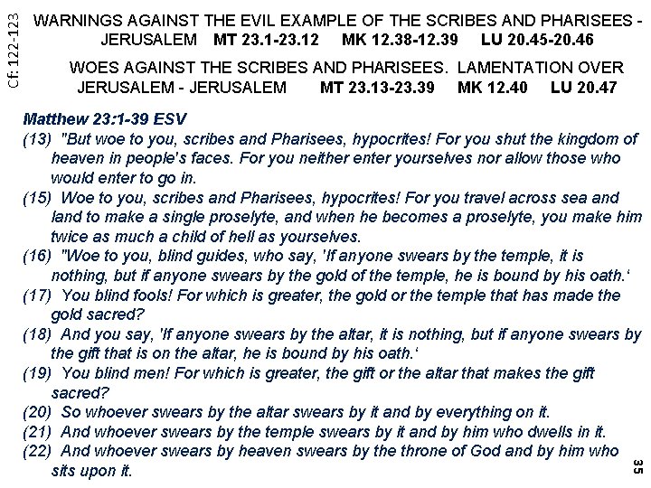 Cf: 122 -123 WARNINGS AGAINST THE EVIL EXAMPLE OF THE SCRIBES AND PHARISEES -