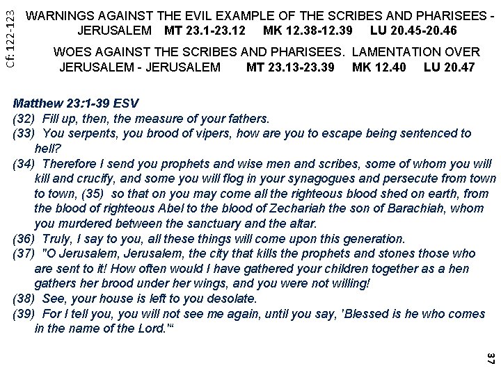 Cf: 122 -123 WARNINGS AGAINST THE EVIL EXAMPLE OF THE SCRIBES AND PHARISEES -