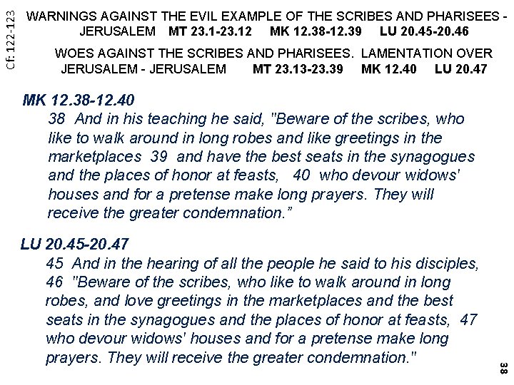 Cf: 122 -123 WARNINGS AGAINST THE EVIL EXAMPLE OF THE SCRIBES AND PHARISEES -