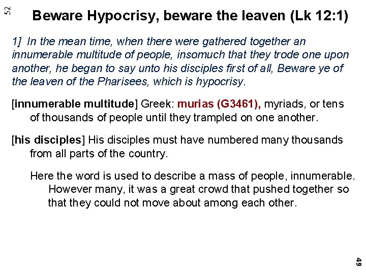 52 Beware Hypocrisy, beware the leaven (Lk 12: 1) 1] In the mean time,