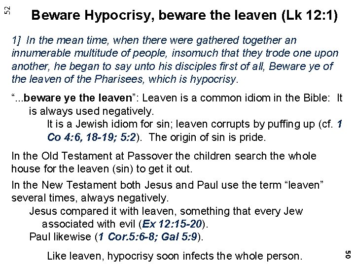 52 Beware Hypocrisy, beware the leaven (Lk 12: 1) 1] In the mean time,