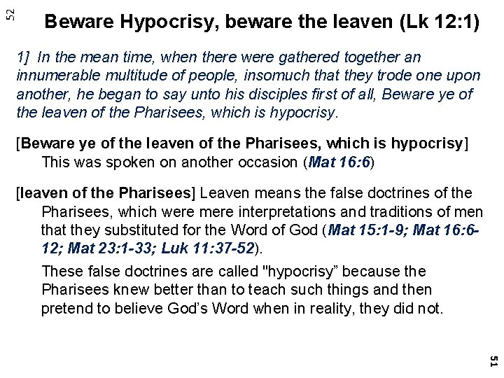 52 Beware Hypocrisy, beware the leaven (Lk 12: 1) 1] In the mean time,