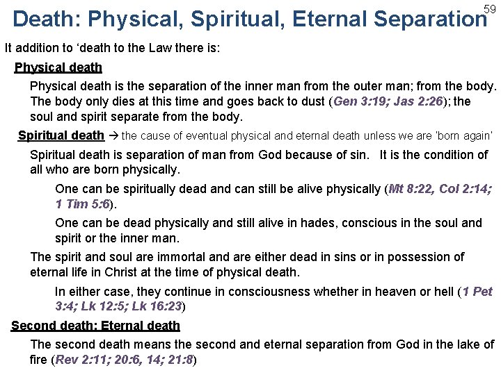 59 Death: Physical, Spiritual, Eternal Separation It addition to ‘death to the Law there