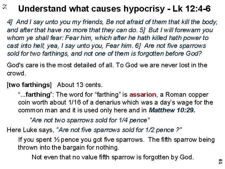 52 Understand what causes hypocrisy - Lk 12: 4 -6 4] And I say