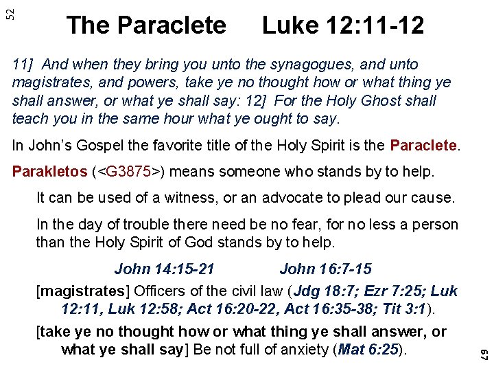 52 The Paraclete Luke 12: 11 -12 11] And when they bring you unto