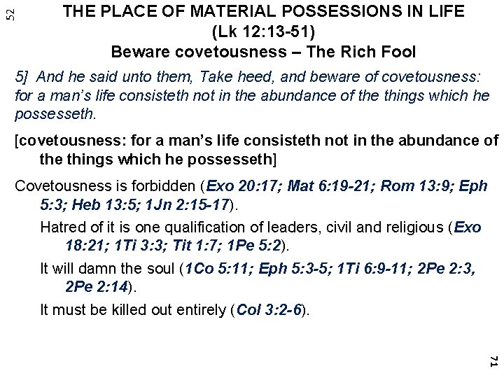 52 THE PLACE OF MATERIAL POSSESSIONS IN LIFE (Lk 12: 13 -51) Beware covetousness