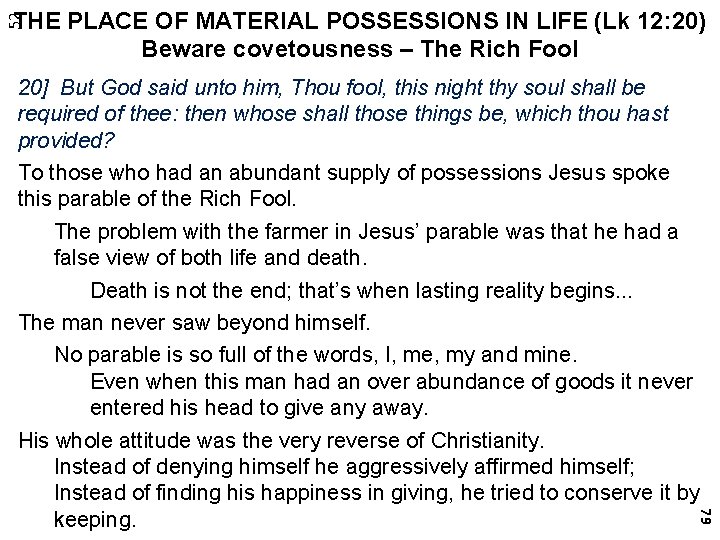 52 THE PLACE OF MATERIAL POSSESSIONS IN LIFE (Lk 12: 20) Beware covetousness –
