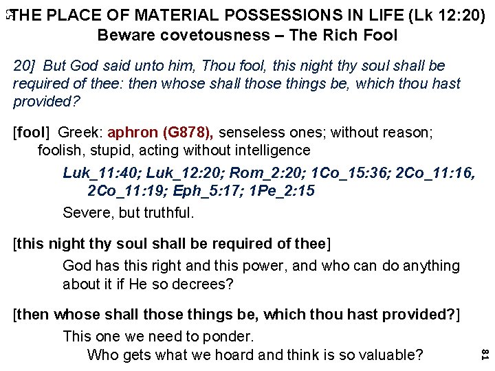 52 THE PLACE OF MATERIAL POSSESSIONS IN LIFE (Lk 12: 20) Beware covetousness –