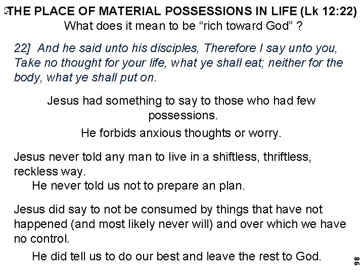 52 THE PLACE OF MATERIAL POSSESSIONS IN LIFE (Lk 12: 22) What does it