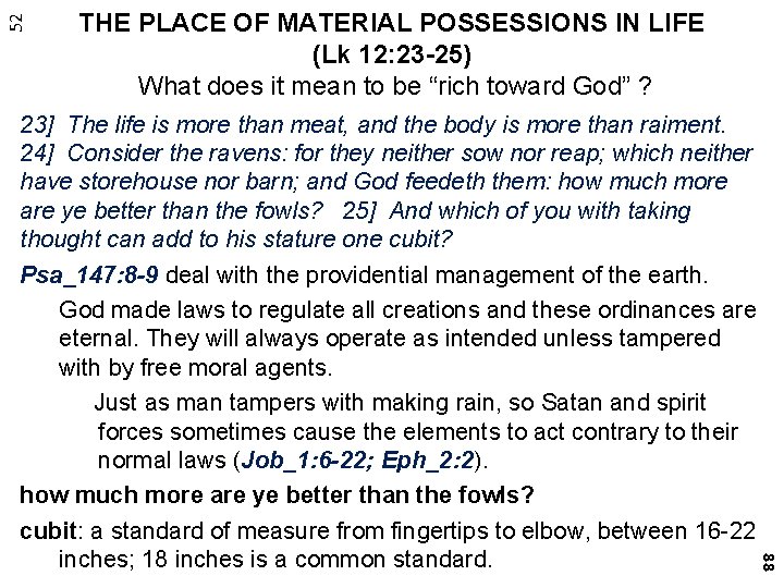 52 THE PLACE OF MATERIAL POSSESSIONS IN LIFE (Lk 12: 23 -25) What does