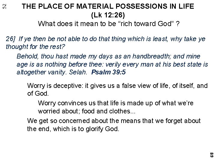 52 THE PLACE OF MATERIAL POSSESSIONS IN LIFE (Lk 12: 26) What does it