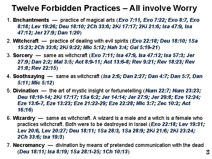 Twelve Forbidden Practices – All involve Worry 1. Enchantments — practice of magical arts