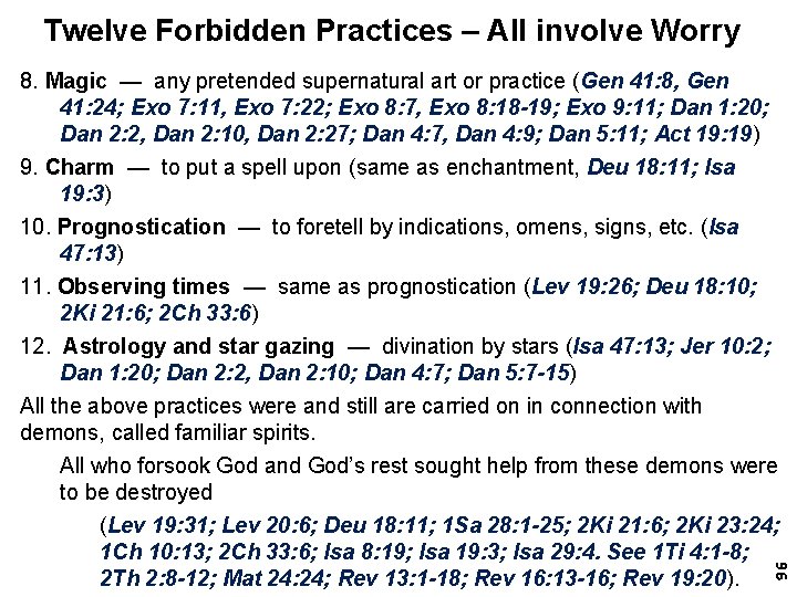 Twelve Forbidden Practices – All involve Worry 8. Magic — any pretended supernatural art