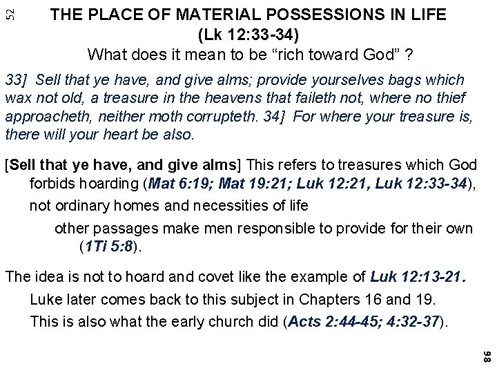 52 THE PLACE OF MATERIAL POSSESSIONS IN LIFE (Lk 12: 33 -34) What does