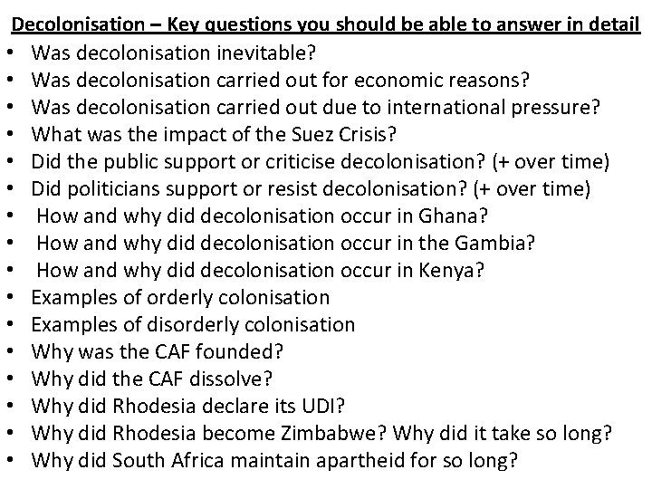 Decolonisation – Key questions you should be able to answer in detail • Was